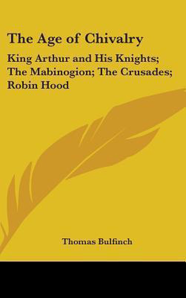 The Age Of Chivalry van Thomas Bulfinch