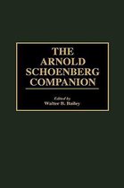 The Arnold Schoenberg Companion