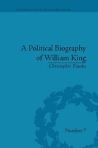 Eighteenth-Century Political Biographies-A Political Biography of William King