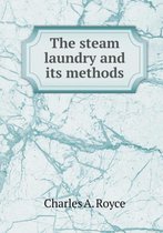 The Steam Laundry and Its Methods