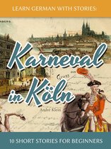 Dino lernt Deutsch 3 - Learn German with Stories: Karneval in Köln – 10 Short Stories for Beginners