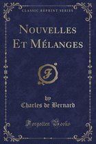 Nouvelles Et Melanges (Classic Reprint)