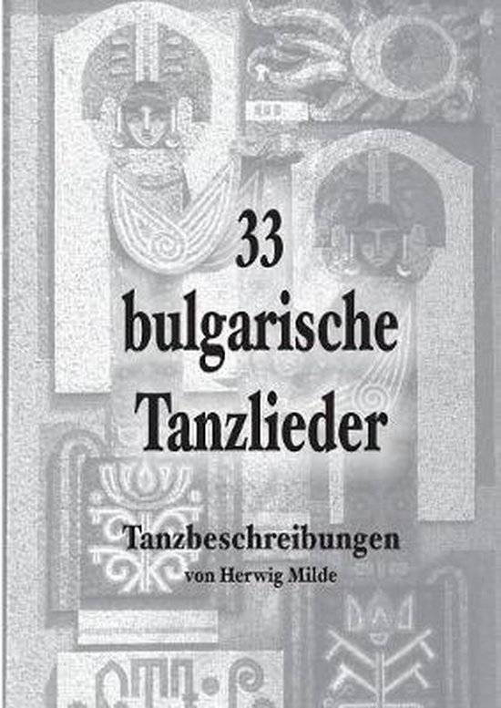 Boek "33 bulgarische Tanzlieder" met dansbeschrijvingen van Herwig Milde, versierd met folkloristische motieven.
