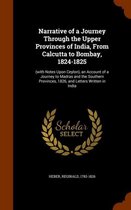 Narrative of a Journey Through the Upper Provinces of India, from Calcutta to Bombay, 1824-1825