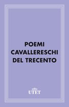 CLASSICI - Italiani - Poemi cavallereschi del Trecento