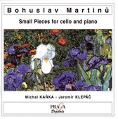 Martinu: Small Pieces for Cello and Piano / Michal Kanka, Jaromir Klepac