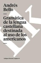 Gramática de la lengua castellana destinada al uso de los americanos