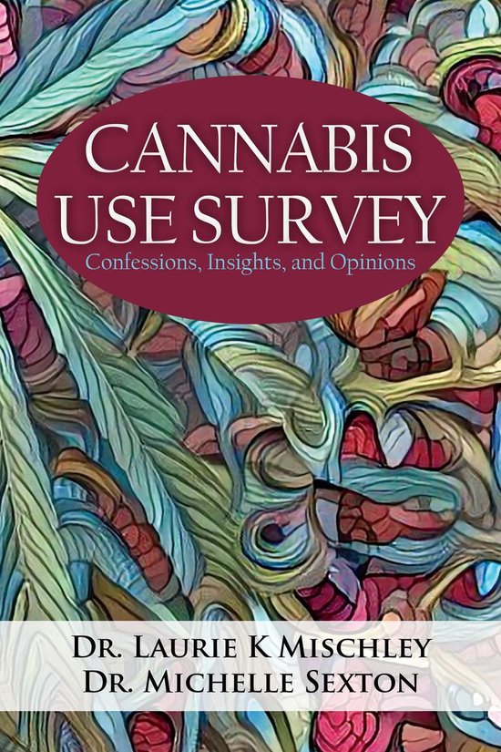 Cannabis Use Survey (ebook), Dr. Laurie K. Mischley 9781603816168