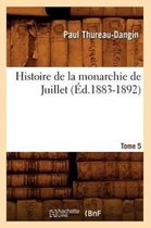 Histoire- Histoire de la Monarchie de Juillet. Tome 5 (Éd.1883-1892)