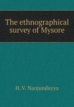 The ethnographical survey of Mysore