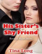 His Sister’s Shy Friend: Erotica Short Story