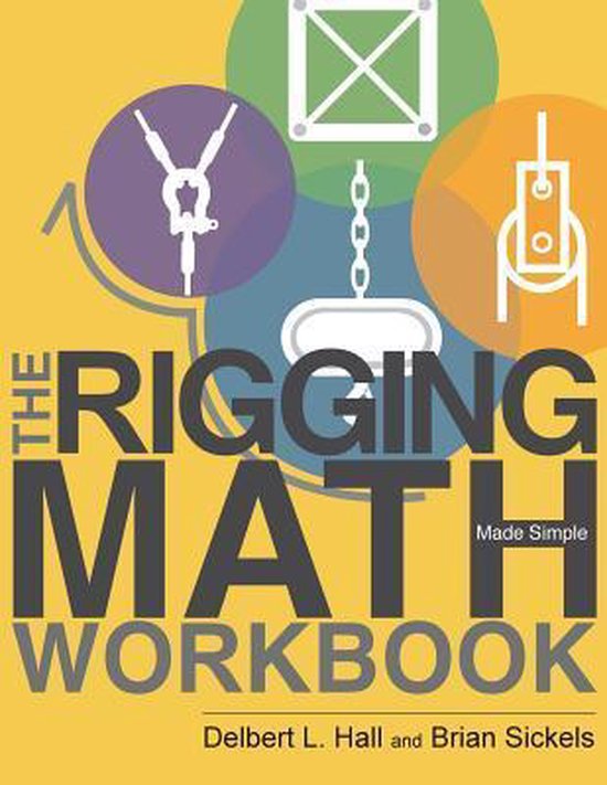 The Rigging Math Made Simple Workbook, Brian Sickels