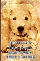 Coffee Lover Who Loves Puppies