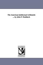 The American intellectual Arithmetic ... by John F. Stoddard.