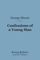 Barnes & Noble Digital Library - Confessions of a Young Man (Barnes & Noble Digital Library)