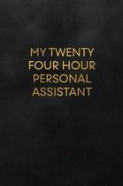My Twenty Four Hour Personal Assistant