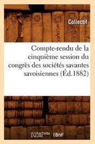 Sciences Sociales- Compte-Rendu de la Cinquième Session Du Congrès Des Sociétés Savantes Savoisiennes (Éd.1882)