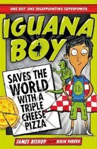 Iguana Boy Saves the World With a Triple Cheese Pizza Book 1