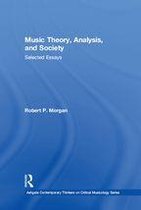 Ashgate Contemporary Thinkers on Critical Musicology Series - Music Theory, Analysis, and Society