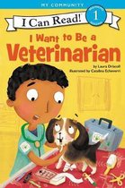 I Want to Be a Veterinarian My Community I Can Read Level 1