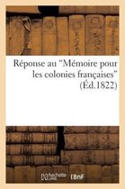 Reponse Au 'Memoire Pour Les Colonies Francaises'