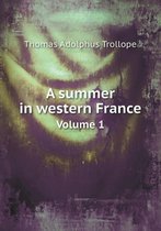 A Summer in Western France Volume 1