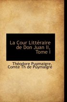 La Cour Litteraire de Don Juan II, Tome I