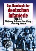 Das Handbuch Der Deutschen Infanterie 1939 - 1945