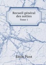 Recueil général des sotties Tome 1