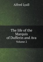 The life of the Marquis of Dufferin and Ava Volume 2