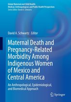 Global Maternal and Child Health - Maternal Death and Pregnancy-Related Morbidity Among Indigenous Women of Mexico and Central America