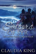 The Moon People 4 - Sisters of Syr (The Moon People, Book Four)