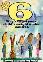6 Ways to get your child’s weight under control.
