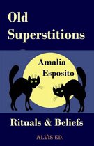 Old Superstitions: Rituals & Beliefs