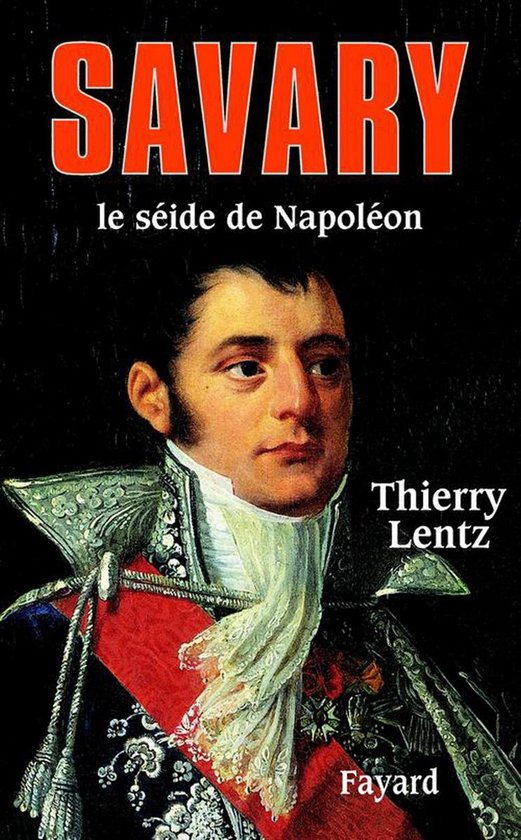 Savary (ebook), Thierry Lentz | 9782213648811 | Livres | bol.com