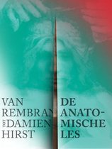 Anatomische les, De. Van Rembrandt tot Damien Hirst