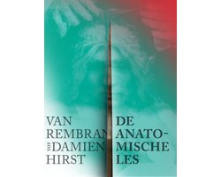 Omslag van Anatomische les, De. Van Rembrandt tot Damien Hirst