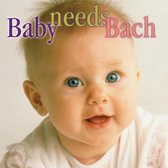 Baby Needs Bach / Orbelian, Galbraith, Rosenberger, et al