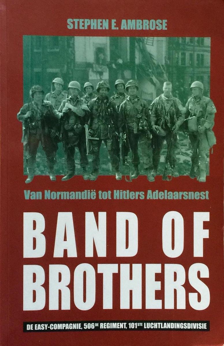 Band of Brothers, van NormandiÃ« tot Hitlers Adelaarsnest - Stephen E. Ambrose