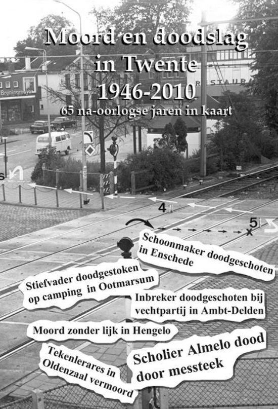 Moord en doodslag in Twente 1946-2011 - Willem Visscher | Tiliboo-afrobeat.com