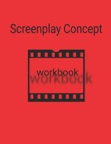 Screenplay Concept Workbook