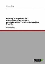 Diversity Management zur institutionalisierten Nutzung gesellschaftlicher Vielfalt am Beispiel Age Diversity