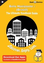 Ultimate Handbook Guide to Belo Horizonte : (Brazil) Travel Guide