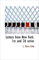 Letters from New York. 1st and 2D Series