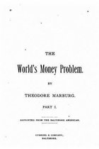 The World's Money Problem - Part I