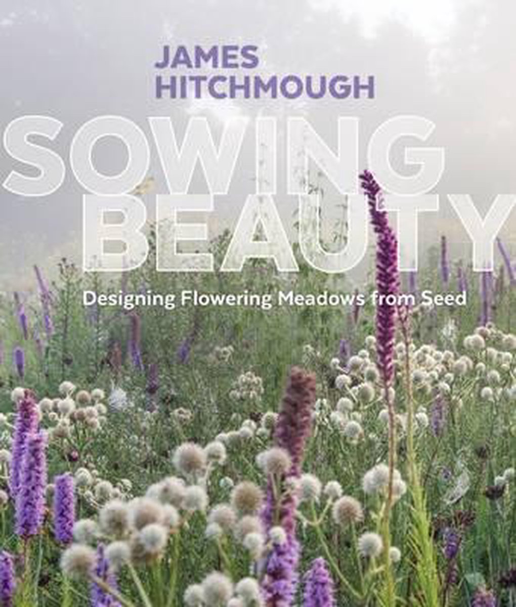 Sowing Beauty - James Hitchmough