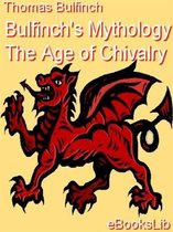 Bulfinch's Mythology - The Age of Chivalry