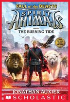 Spirit Animals: Fall of the Beasts 4 - The Burning Tide (Spirit Animals: Fall of the Beasts, Book 4)