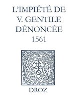 Ioannis Calvini Opera Omnia - Recueil des opuscules 1566. L'impiété de V. Gentile dénoncée (1561)