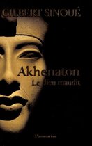 Akhenaton : Le dieu maudit